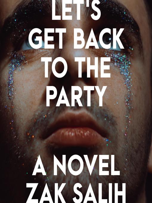 Title details for Let's Get Back to the Party by Zak Salih - Available